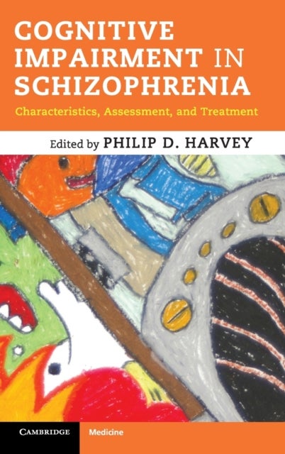 Cognitive Impairment in Schizophrenia - Characteristics, Assessment and Treatment