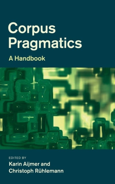 Corpus Pragmatics - A Handbook