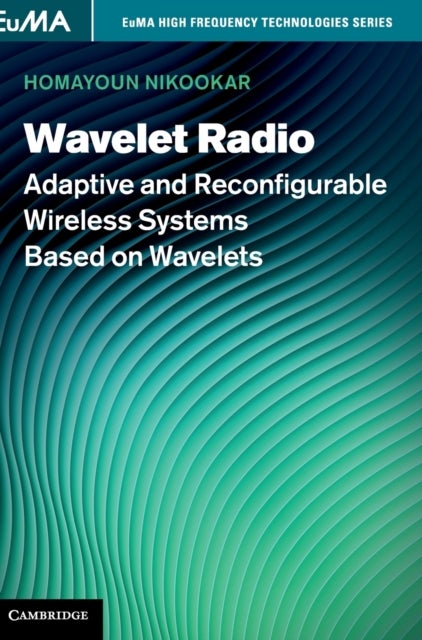 Wavelet Radio - Adaptive and Reconfigurable Wireless Systems Based on Wavelets