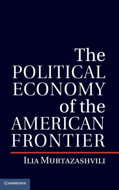 The Political Economy of the American Frontier