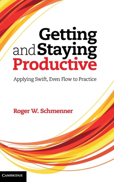 Getting and Staying Productive - Applying Swift, Even Flow to Practice