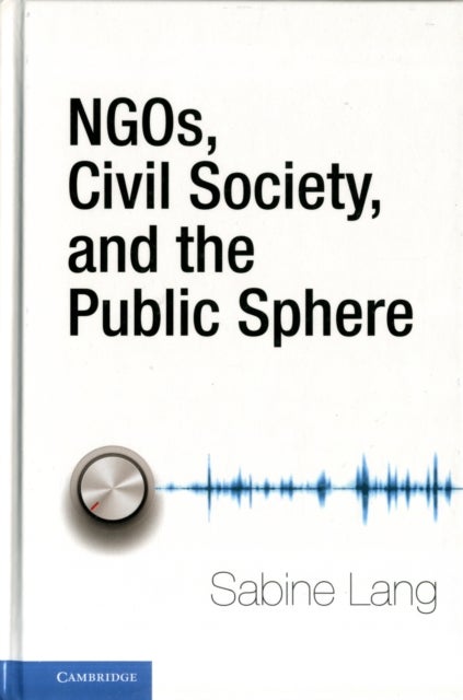 Ngos, Civil Society, and the Public Sphere