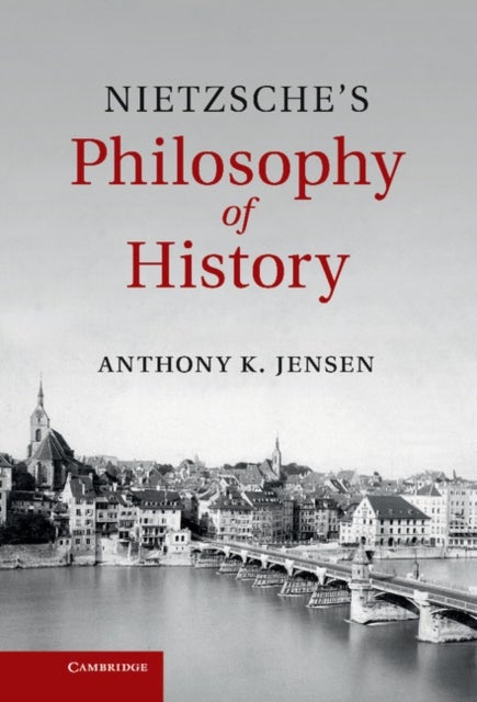 Nietzsche''s Philosophy of History