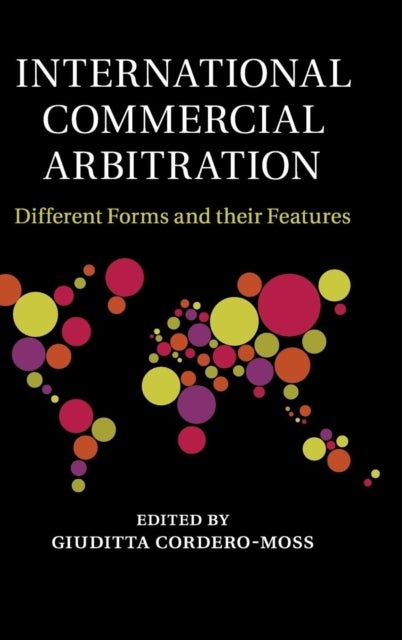 International Commercial Arbitration - Different Forms and their Features