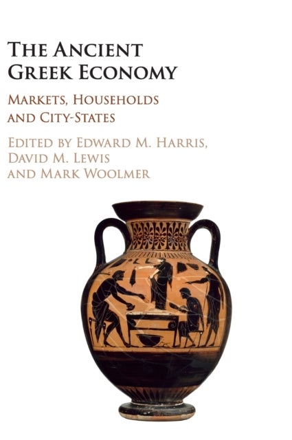 The Ancient Greek Economy - Markets, Households and City-States