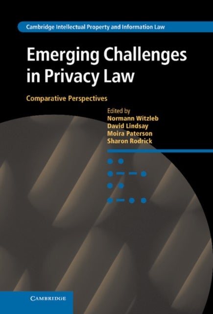 Emerging Challenges in Privacy Law - Comparative Perspectives
