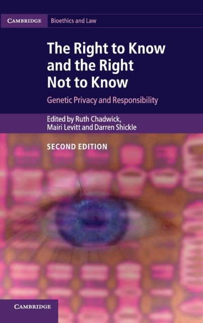The Right to Know and the Right Not to Know - Genetic Privacy and Responsibility