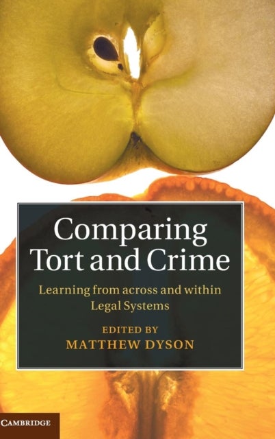 Comparing Tort and Crime - Learning from across and within Legal Systems