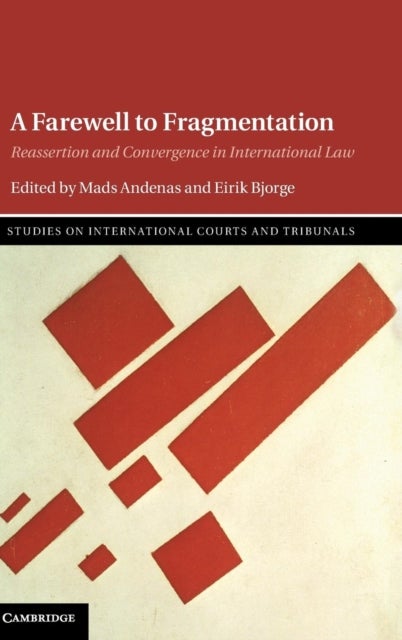A Farewell to Fragmentation - Reassertion and Convergence in International Law