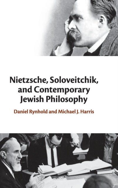 Nietzsche, Soloveitchik and Contemporary Jewish Philosophy