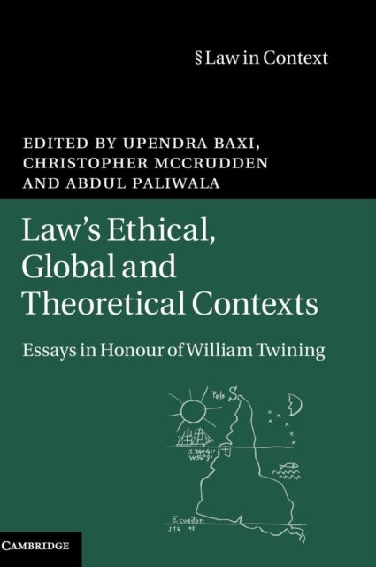 Law''s Ethical, Global and Theoretical Contexts - Essays in Honour of William Twining