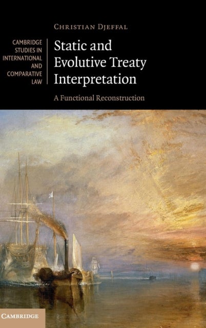 Static and Evolutive Treaty Interpretation - A Functional Reconstruction