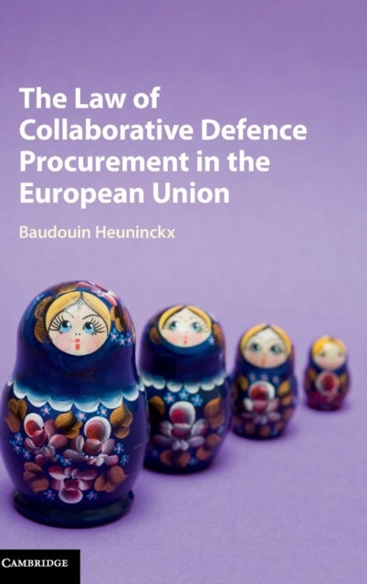 The Law of Collaborative Defence Procurement in the European             Union