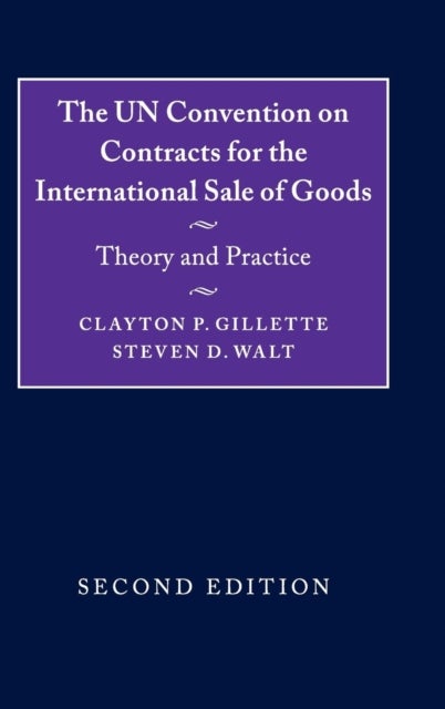 The UN Convention on Contracts for the International Sale of Goods - Theory and Practice