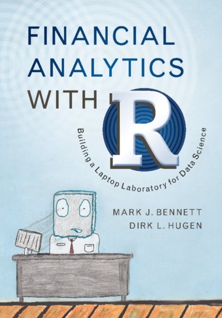 Financial Analytics with R - Building a Laptop Laboratory for Data Science