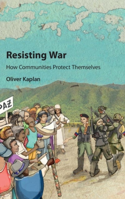 Resisting War - How Communities Protect Themselves