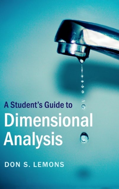 A Student''s Guide to Dimensional Analysis