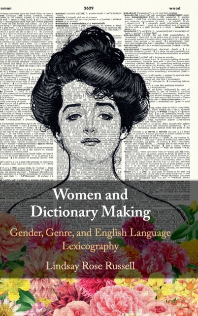 Women and Dictionary Making - Gender, Genre, and English Language Lexicography