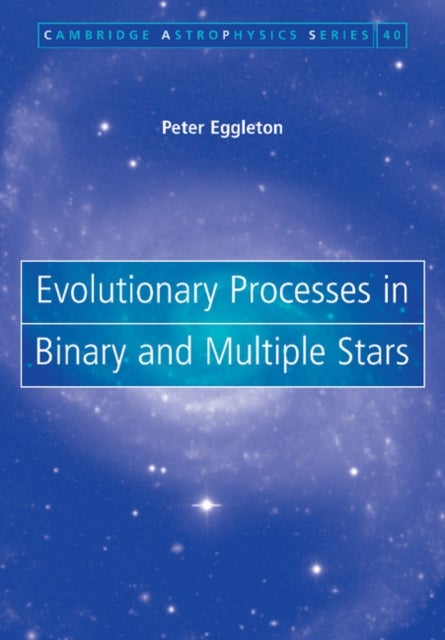Evolutionary Processes in Binary and Multiple Stars
