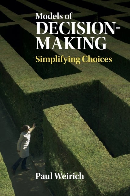 Models of Decision-Making' - Simplifying Choices