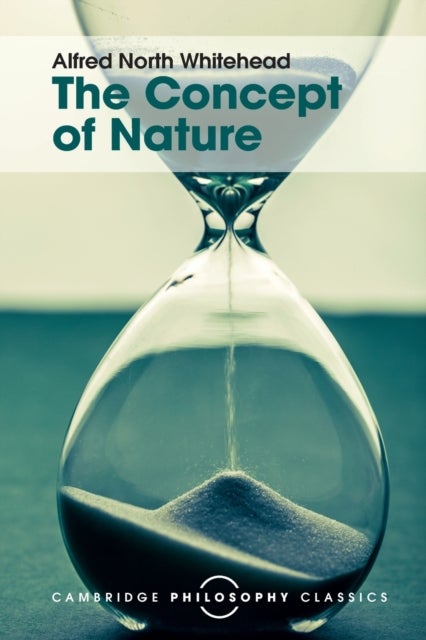 The Concept of Nature - Tarner Lectures