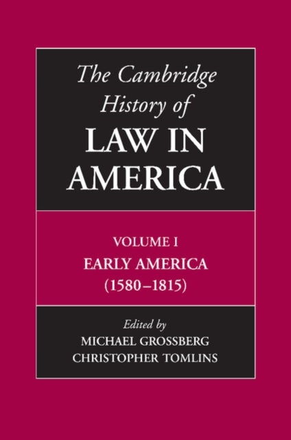 The Cambridge History of Law in America, Volume I