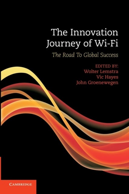 The Innovation Journey of Wi-Fi - The Road to Global Success