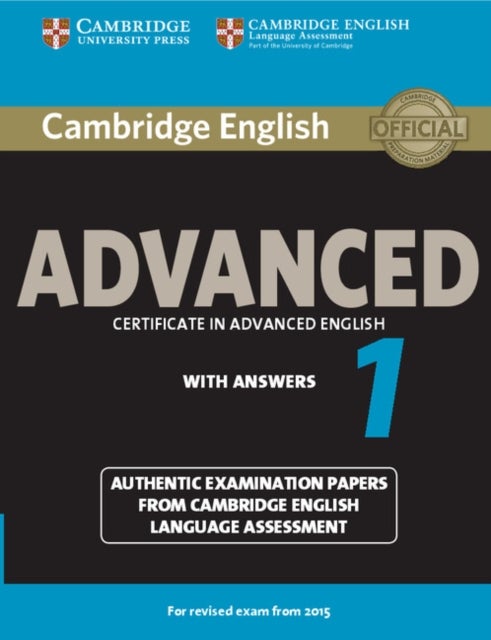 Cambridge English Advanced 1 with Answers - Authentic Examination Papers from Cambridge English Language Assessment