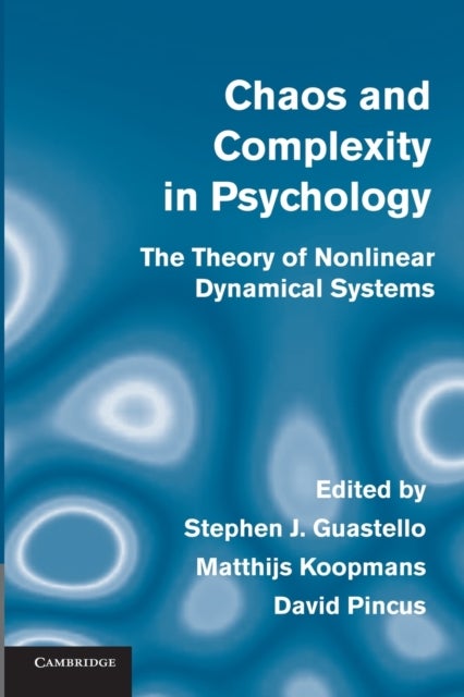 Chaos and Complexity in Psychology - The Theory of Nonlinear Dynamical Systems