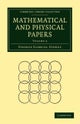 Mathematical and Physical Papers