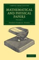 Mathematical and Physical Papers