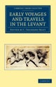 Early Voyages and Travels in the Levant
