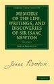 Memoirs of the Life, Writings, and Discoveries of Sir Isaac Newton - Volume 1