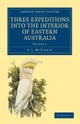 Three Expeditions into the Interior of Eastern Australia