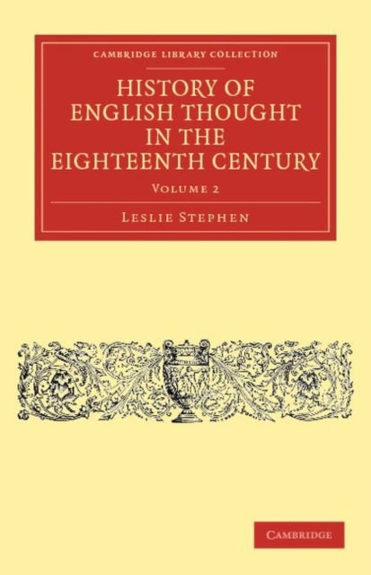 History of English Thought in the Eighteenth Century - Volume 2