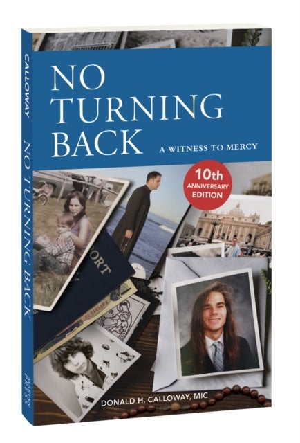 No Turning Back - A Witness to Mercy