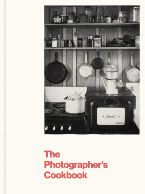 The Photographer''s Cookbook