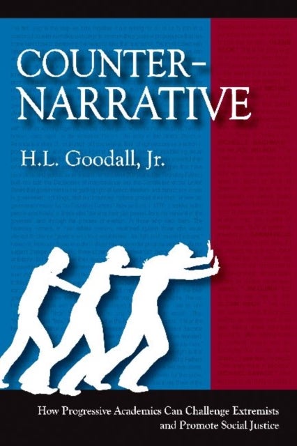 Counter-Narrative - How Progressive Academics Can Challenge Extremists and Promote Social Justice