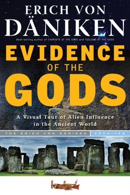 Evidence of the Gods - A Visual Tour of Alien Influence in the Ancient World