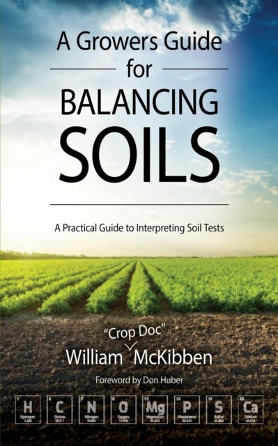 A Growers Guide for Balancing Soils - A Practical Guide to Interpreting Soil Tests