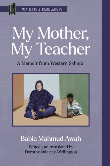 My Mother, My Teacher - A Memoir from Western Sahara