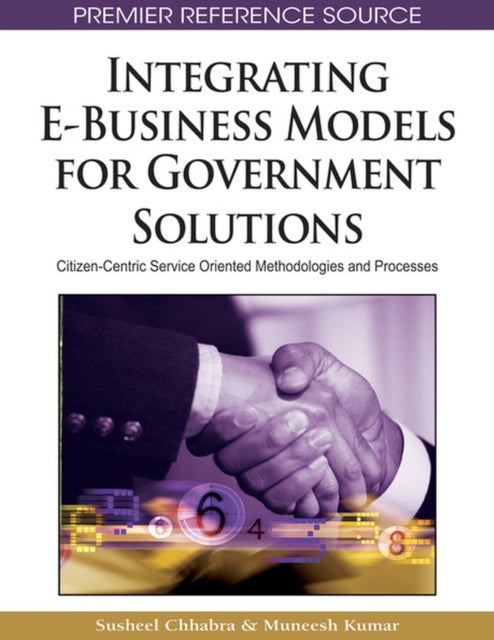 Integrating E-Business Models for Government Solutions - Citizen-centric Service Oriented Methodologies and Processes