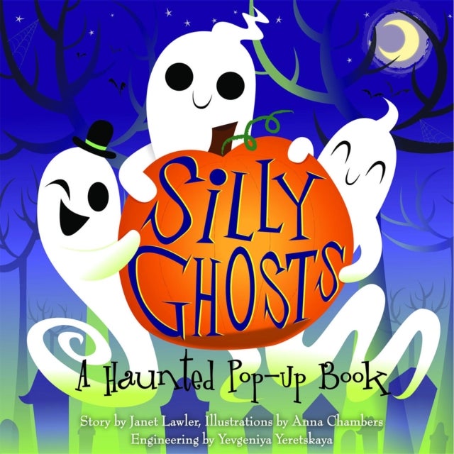 Silly Ghosts - A Haunted Pop-Up Book