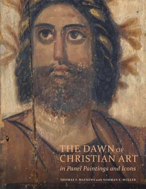 The Dawn of Christian Art – In Panel Painings and Icons