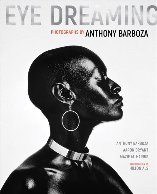Eye Dreaming – Photographs by Anthony Barboza - Photographs by Anthony Barboza