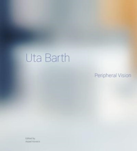 Uta Barth – Peripheral Vision