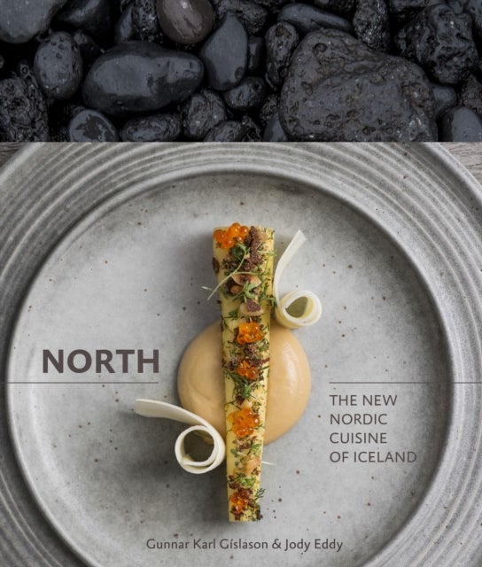 North - The New Nordic Cuisine of Iceland [A Cookbook]