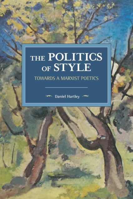 The Politics of Style - Towards a Marxist Poetics