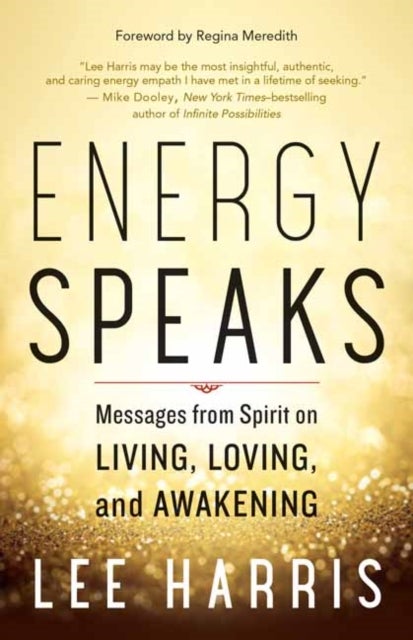 Energy Speaks - Messages from Spirit on Living, Loving, and Awakening