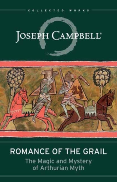 Romance of the Grail - The Magic and Mystery of Arthurian Myth